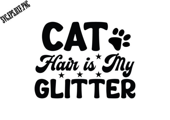 Cat Hair is My Glitter SVG