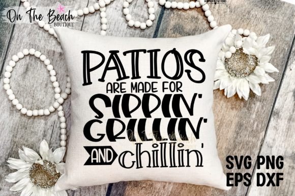 Patios Are Made for Sippin Grillin SVG: A Designer's Review
