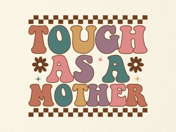 TOUGH AS a MOTHER SVG DESIGN