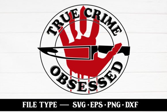 True Crime Obsessed SVG: A Designer's Review