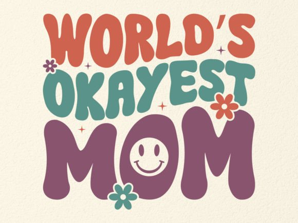WORLD S OKAYEST MOM SVG DESIGN